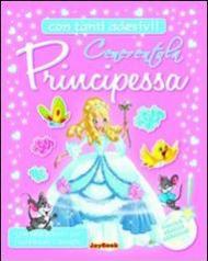 Cenerentola principessa. Con stickers