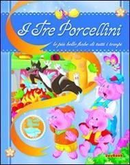 I tre porcellini. Ediz. illustrata