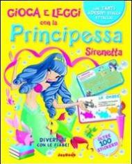 Principessa Sirenetta. Con stickers