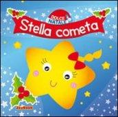 Stella cometa. Ediz. illustrata