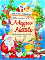 Alla scoperta del magico Natale. Con stickers