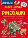 Gioca e impara con i dinosauri. Con adesivi. Ediz. illustrata