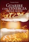 Guarire con l'energia delle mani