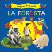 La foresta. Ediz. illustrata