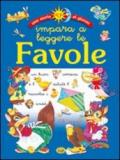 Impara a leggere le favole. Ediz. illustrata