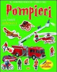 Pompieri. Con adesivi. Ediz. illustrata