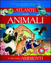 L'atlante degli animali. Ediz. illustrata