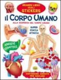 Il corpo umano. Alla scoperta del corpo umano. Con adesivi. Ediz. illustrata