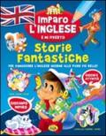 Storie fantastiche. Imparo l'inglese e mi diverto