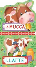 Mucca. Il latte. Ediz. illustrata (La)