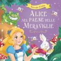 Alice nel paese delle meraviglie. Ediz. illustrata