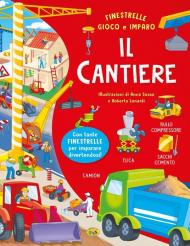 Il cantiere. Ediz. a colori