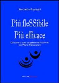 Più flessibile più efficace. Collezione di studi e suggerimenti relazionali con l'analisi transazionale