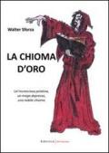 La chioma d'oro. Un'incresciosa pelatina, un mago depresso, una nobile chioma