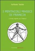 I pentacoli magici di Francia. L'ultimo segreto dei templari