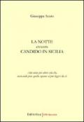 La notte. Ovvero Candido in Sicilia. Atto unico per attore solo che, mancando pure quello, ognuno si può leggere da sè