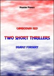 Two short thrillers: Cambodian red-Deadly forgery