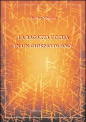 La ragazza uccisa in un giorno di sole