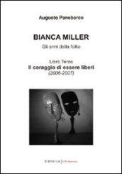 Bianca Miller. Gli anni della follia: 3