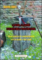La spada, la guerra e le dame della Tosco-Romagna. Corso pratico di combattimento con la spada a due mani