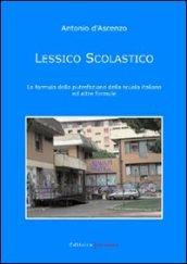 Lessico scolastico. La formula della putrefazione della scuola italiana ed altre formule