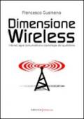 Dimensione wireless. Internet, agire comunicativo e cosmologie del quotidiano