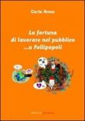 La fortuna di lavorare nel pubblico... a Follipopoli