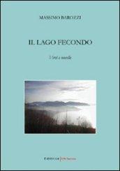 Il lago fecondo. Versi e novelle