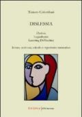 Dislessia. Dyslexia, legasthenie, learning difficulties. Lettura, scrittura, calcolo e repertorio normativo