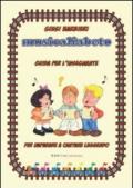 Musicalfabeto. Guida per l'insegnante. Corso di alfabetizzazione musicale per la scuola primaria. Con CD Audio