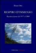 Respiro d'immenso. Raccolta di poesie dal 1977 al 2009