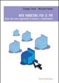 Web marketing per le PMI. Guida alle nuove opportunità di business e comunicazione