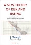 A New theory of risk and rating. New tools for surviving in a complex and turbulent economy
