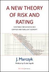 A New theory of risk and rating. New tools for surviving in a complex and turbulent economy