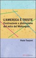 L'America è triste. Costruzione e distruzione del mito del watergate