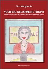 Voltiamo decisamente pagina. Come 50 anni (e più) di tv hanno drizzato la testa degli italiani