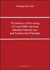 Procedures of entrusting of local public services between internal law and community principles. Ediz. italiana