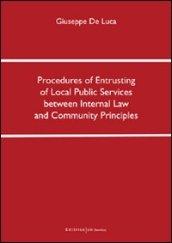 Procedures of entrusting of local public services between internal law and community principles. Ediz. italiana