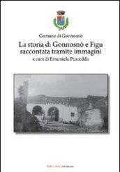La storia di Gonnosnò e Figu raccontata tramite immagini. Ediz. illustrata