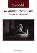 Bambina senza sole. Innocente in carcere