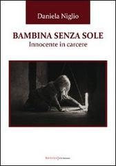 Bambina senza sole. Innocente in carcere