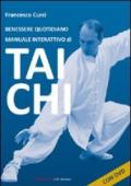 Benessere quotidiano. Manuale interattivo di Tai Chi. DVD. Con libro