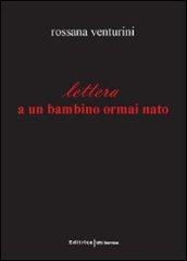 Lettera a un bambino ormai nato