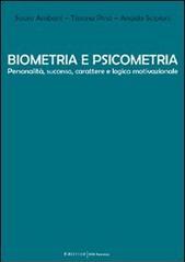 Biometria e psicometria. Personalità, successo, carattere e logica motivazionale