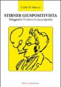 Stirner giuspositivista. Rileggendo l'unico e la sua proprietà