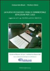 La nuova mediazione civile e commerciale. Istruzioni per l'uso. Aggiornato al D.Lgs 28/2010 e al D.M. 180/2010