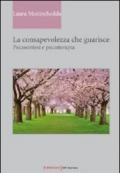 La consapevolezza che guarisce. Psicosintesi e psicoterapia