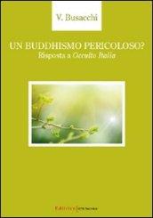 Il buddhismo pericoloso? Risposta a «Occulto Italia»