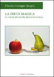 La dieta magica. La visione del mondo attraverso la bocca