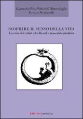 Scoprire il senso della vita. La crisi dei valori e la filosofia neo-esistenzialista